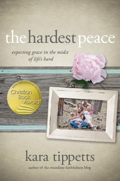 Cover of the book The Hardest Peace by Kara Tippetts, David C Cook
