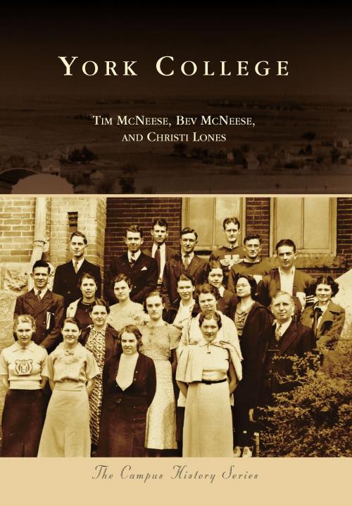 Cover of the book York College by Tim McNeese, Bev McNeese, Christi Lones, Arcadia Publishing Inc.