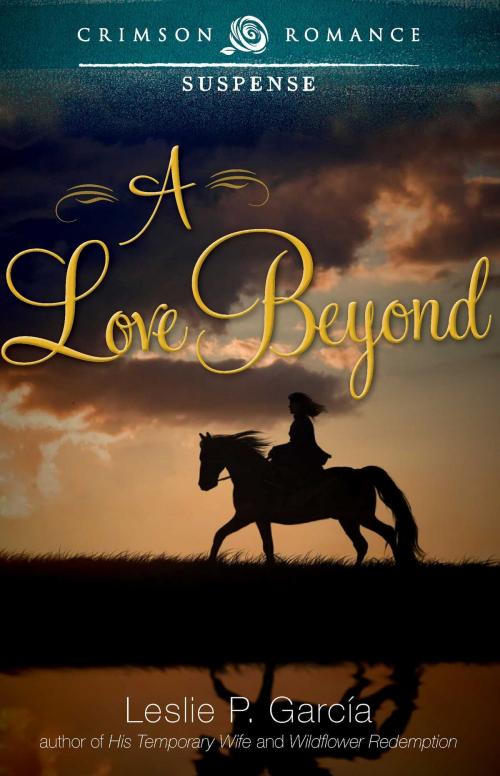 Cover of the book A Love Beyond by Leslie P García, Crimson Romance
