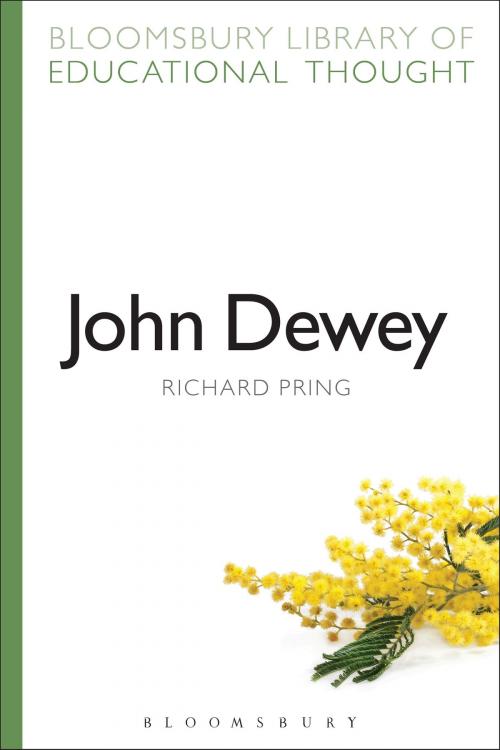 Cover of the book John Dewey by Professor Richard Pring, Professor Richard Bailey, Bloomsbury Publishing