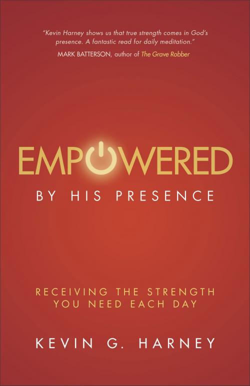 Cover of the book Empowered by His Presence by Kevin G. Harney, Baker Publishing Group
