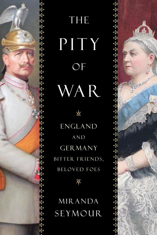 Cover of the book The Pity of War by Miranda Seymour, Rowman & Littlefield Publishers