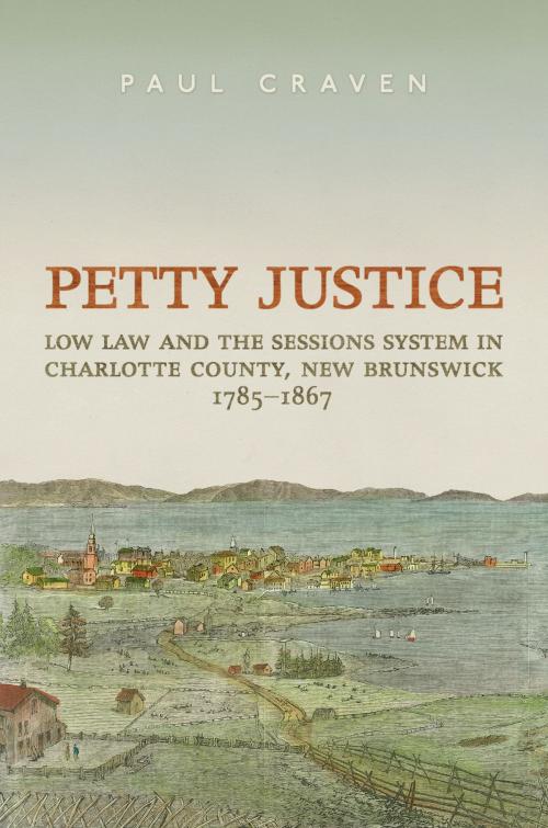Cover of the book Petty Justice by Paul Craven, University of Toronto Press, Scholarly Publishing Division