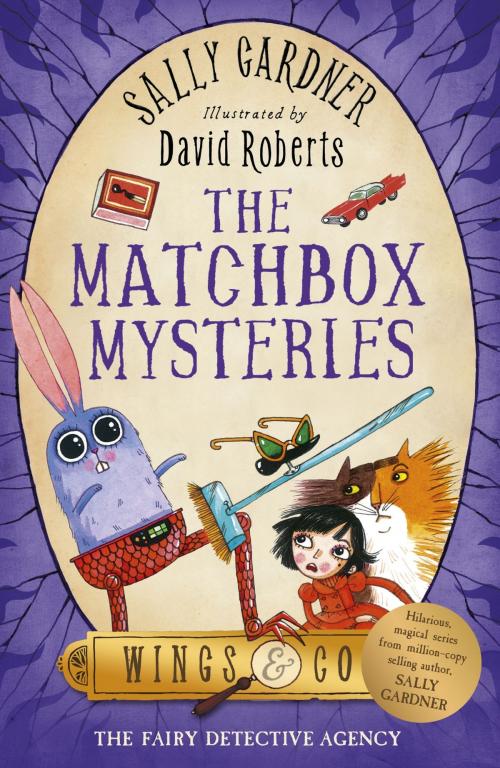 Cover of the book The Matchbox Mysteries by Sally Gardner, Hachette Children's