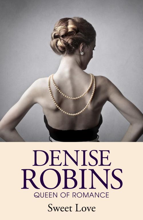 Cover of the book Sweet Love by Denise Robins, Hodder & Stoughton