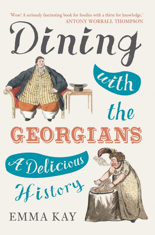 Cover of the book Dining with the Georgians by Emma Kay, Amberley Publishing