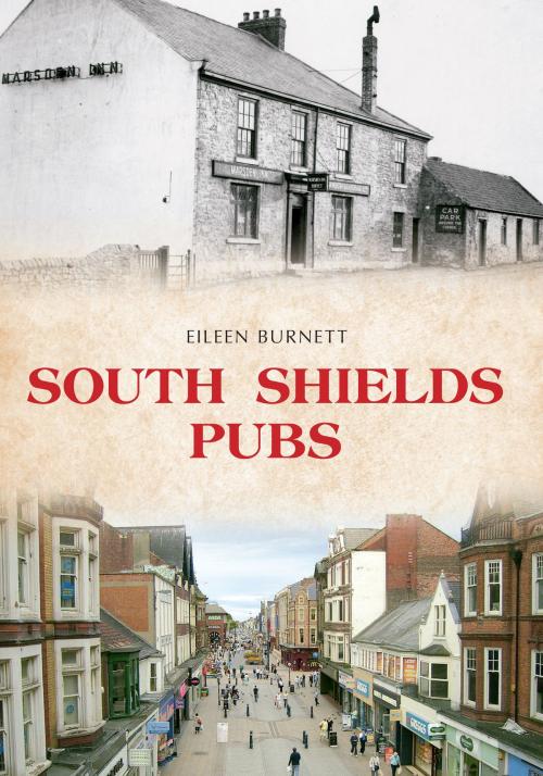 Cover of the book South Shields Pubs by Eileen Burnett, Amberley Publishing