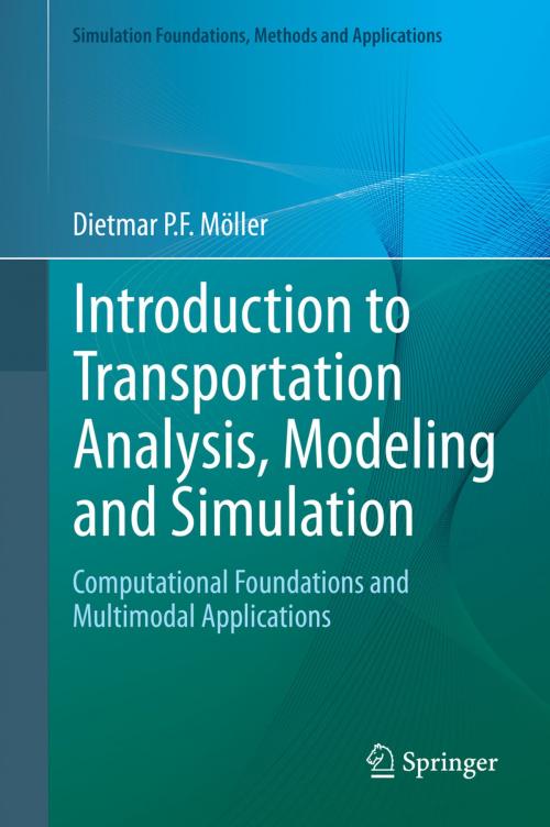 Cover of the book Introduction to Transportation Analysis, Modeling and Simulation by Dietmar P.F. Möller, Bernard Schroer, Springer London