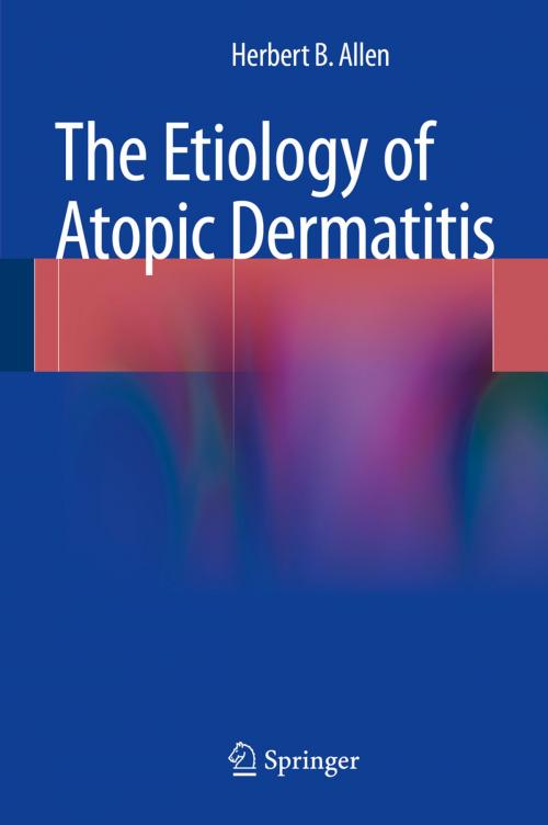 Cover of the book The Etiology of Atopic Dermatitis by Herbert B. Allen, Springer London