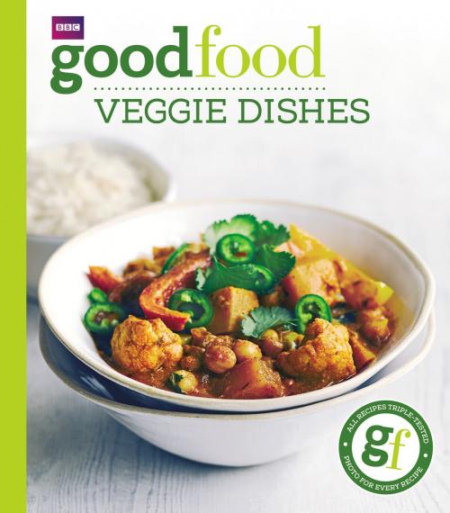 Cover of the book Good Food: Veggie dishes by Good Food Guides, Ebury Publishing