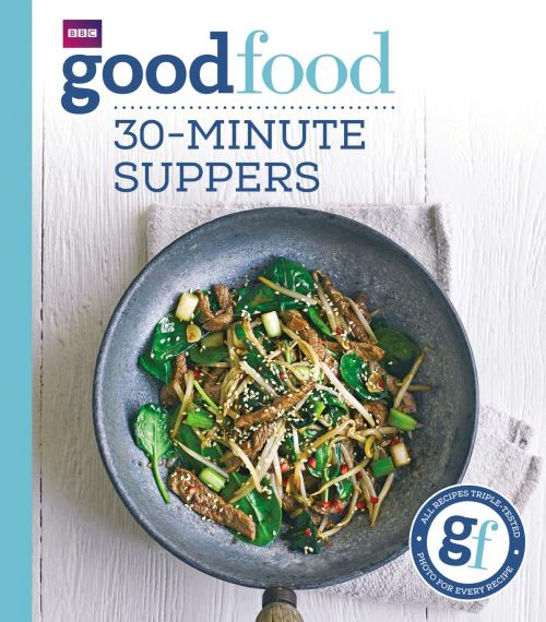 Cover of the book Good Food: 30-minute suppers by Good Food Guides, Ebury Publishing