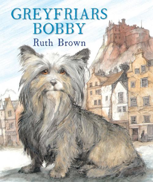 Cover of the book Greyfriars Bobby by Ruth Brown, Andersen Press Ltd