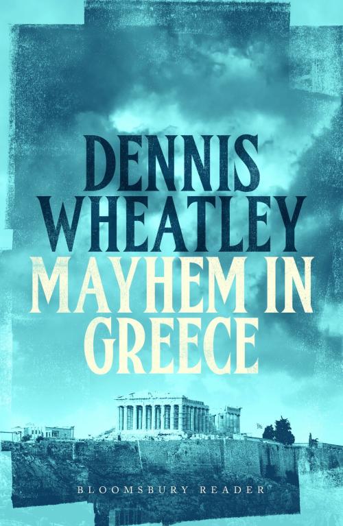 Cover of the book Mayhem in Greece by Dennis Wheatley, Bloomsbury Publishing