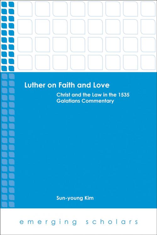 Cover of the book Luther on Faith and Love by Sun-young Kim, Fortress Press