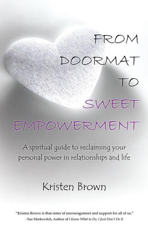Cover of the book From Doormat to Sweet Empowerment by Kristen Brown, Balboa Press