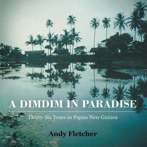 Cover of the book A Dimdim in Paradise by Andy Fletcher, Balboa Press AU