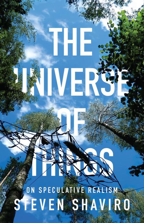 Cover of the book The Universe of Things by Steven Shaviro, University of Minnesota Press