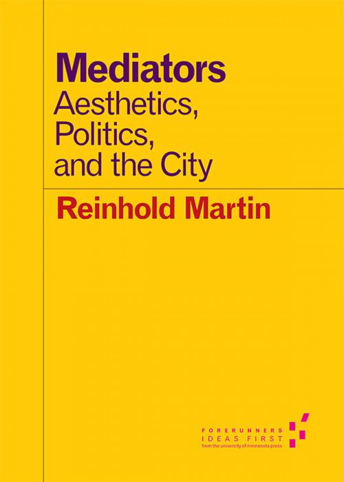Cover of the book Mediators by Reinhold Martin, University of Minnesota Press