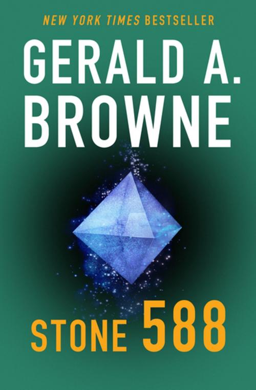 Cover of the book Stone 588 by Gerald A. Browne, Open Road Media