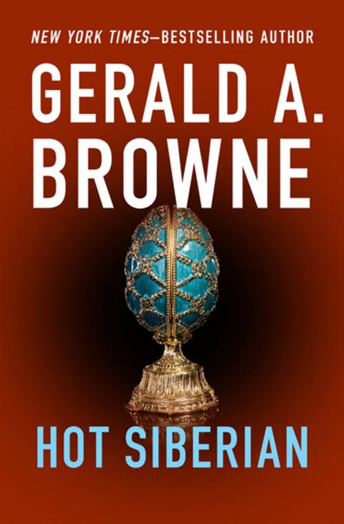 Cover of the book Hot Siberian by Gerald A. Browne, Open Road Media