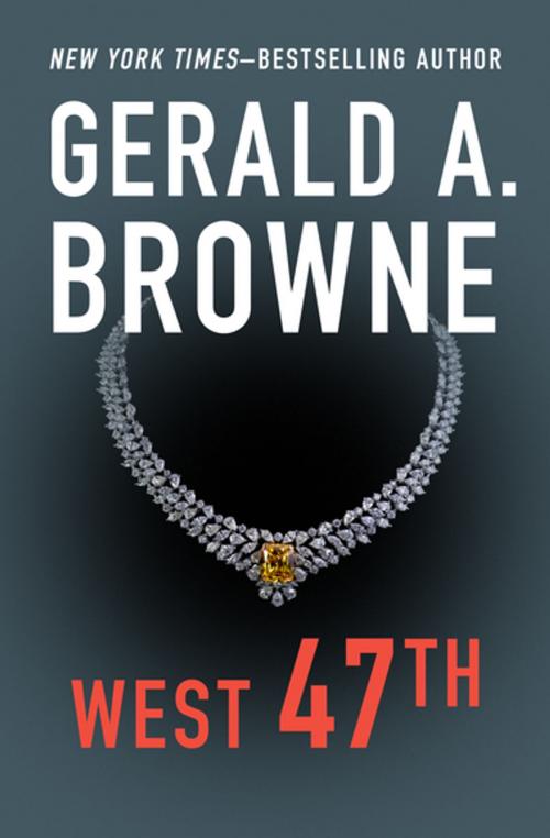 Cover of the book West 47th by Gerald A. Browne, Open Road Media