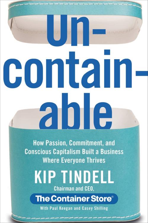 Cover of the book Uncontainable by Kip Tindell, Grand Central Publishing