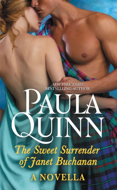 Cover of the book The Sweet Surrender of Janet Buchanan by Paula Quinn, Grand Central Publishing