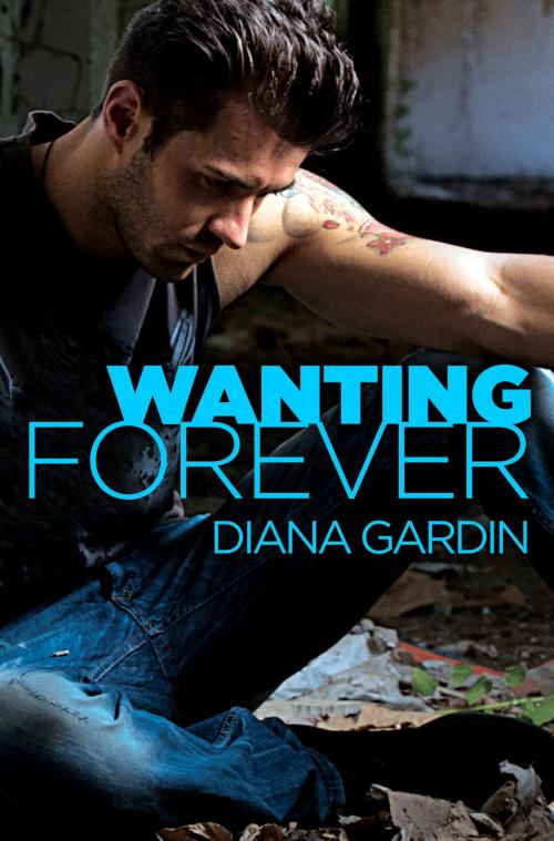 Cover of the book Wanting Forever by Diana Gardin, Grand Central Publishing