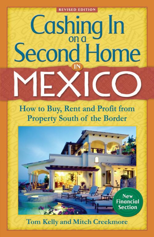 Cover of the book Cashing In On a Second Home in Mexico: How to Buy, Rent and Profit from Property South of the Border by Tom Kelly, eBookIt.com