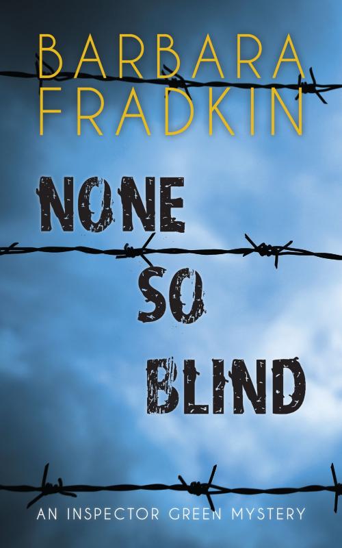 Cover of the book None So Blind by Barbara Fradkin, Dundurn