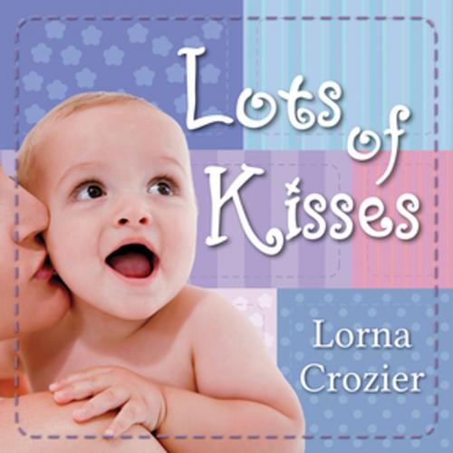 Cover of the book Lots of Kisses by Lorna Crozier, Orca Book Publishers
