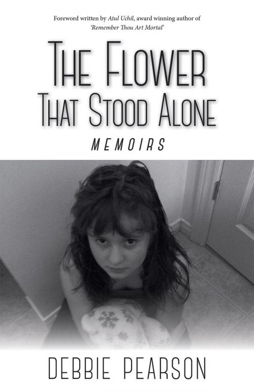 Cover of the book The Flower That Stood Alone by Debbie Pearson, FriesenPress