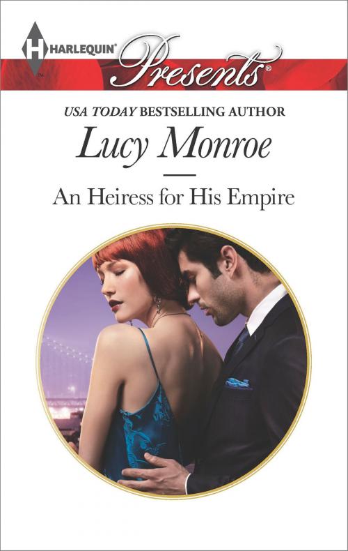 Cover of the book An Heiress for His Empire by Lucy Monroe, Harlequin