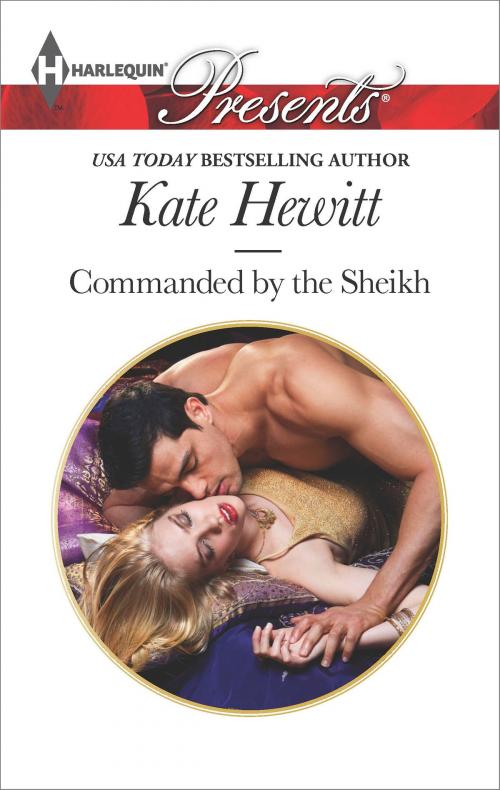 Cover of the book Commanded by the Sheikh by Kate Hewitt, Harlequin
