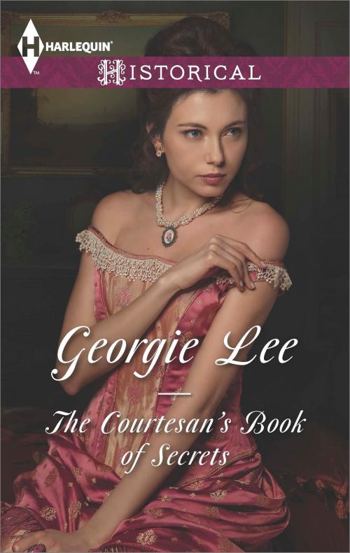 Cover of the book The Courtesan's Book of Secrets by Georgie Lee, Harlequin