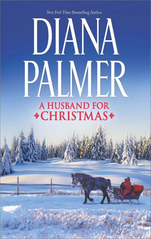 Cover of the book A Husband for Christmas by Diana Palmer, HQN Books