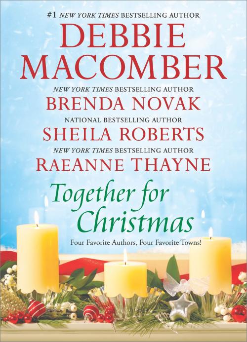 Cover of the book Together for Christmas by Debbie Macomber, Brenda Novak, Sheila Roberts, RaeAnne Thayne, MIRA Books
