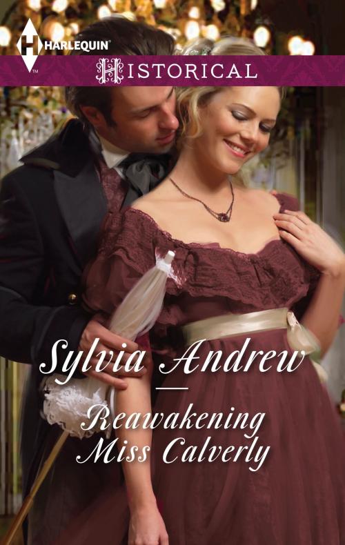 Cover of the book Reawakening Miss Calverley by Sylvia Andrew, Harlequin