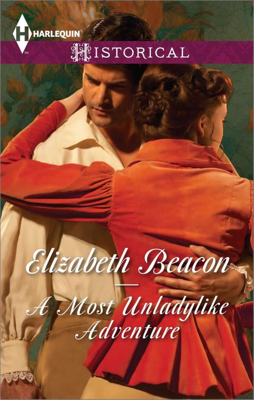 Cover of the book A Most Unladylike Adventure by Elizabeth Beacon, Harlequin