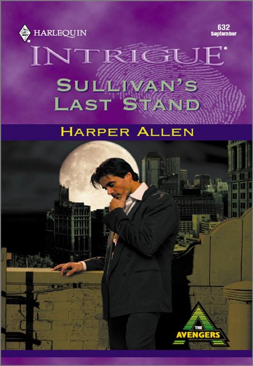 Cover of the book SULLIVAN'S LAST STAND by Harper Allen, Harlequin