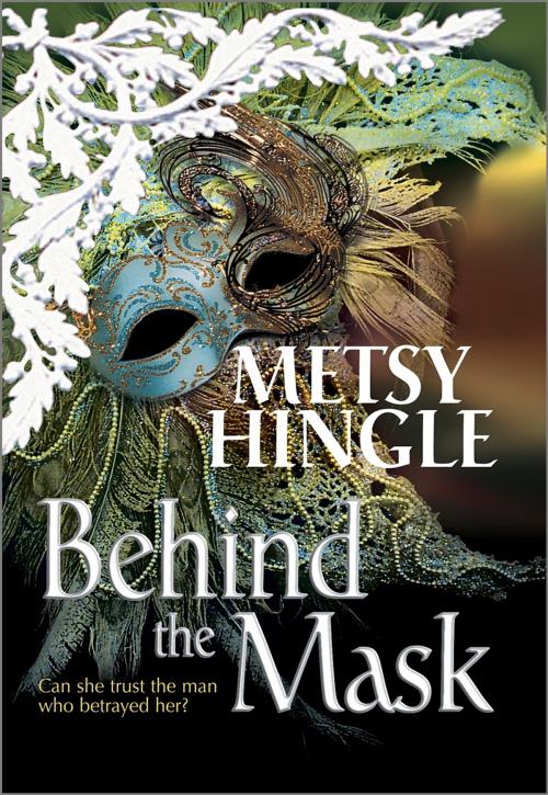 Cover of the book BEHIND THE MASK by Metsy Hingle, MIRA Books