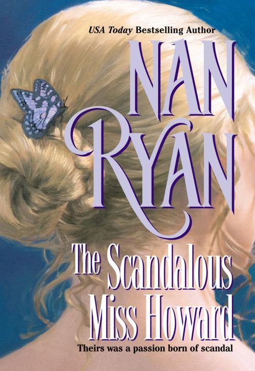 Cover of the book The Scandalous Miss Howard by Nan Ryan, MIRA Books