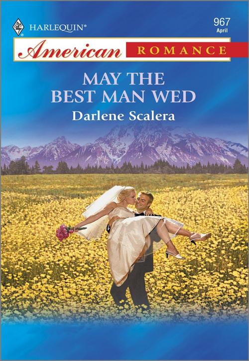 Cover of the book MAY THE BEST MAN WED by Darlene Scalera, Harlequin