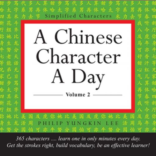 Cover of the book Chinese Character a Day Practice Volume 2 by Philip Yungkin Lee, Tuttle Publishing