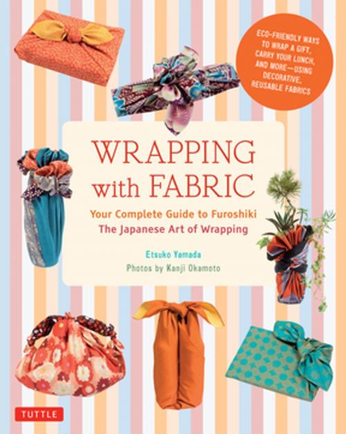 Cover of the book Wrapping with Fabric by Etsuko Yamada, Tuttle Publishing