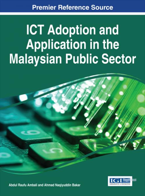 Cover of the book ICT Adoption and Application in the Malaysian Public Sector by Abdul Raufu Ambali, Ahmad Naqiyuddin Bakar, IGI Global