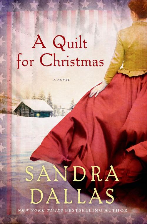 Cover of the book A Quilt for Christmas by Sandra Dallas, St. Martin's Press