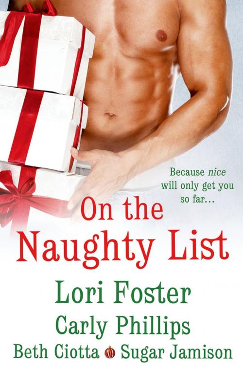 Cover of the book On the Naughty List by Lori Foster, Carly Phillips, Sugar Jamison, Beth Ciotta, St. Martin's Press