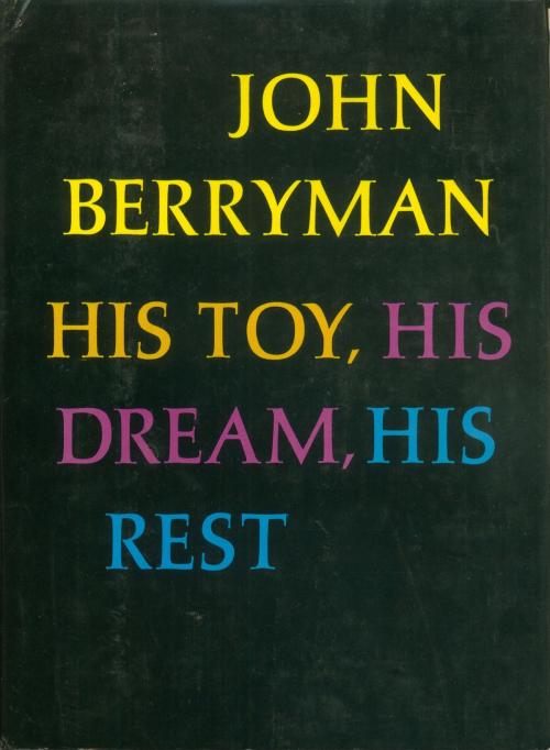 Cover of the book His Toy, His Dream, His Rest by John Berryman, Farrar, Straus and Giroux