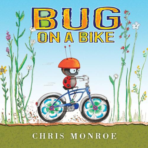 Cover of the book Bug on a Bike by Chris Monroe, Lerner Publishing Group